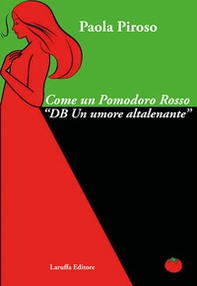 Come un pomodoro rosso. «DB un umore altalenante» - Librerie.coop