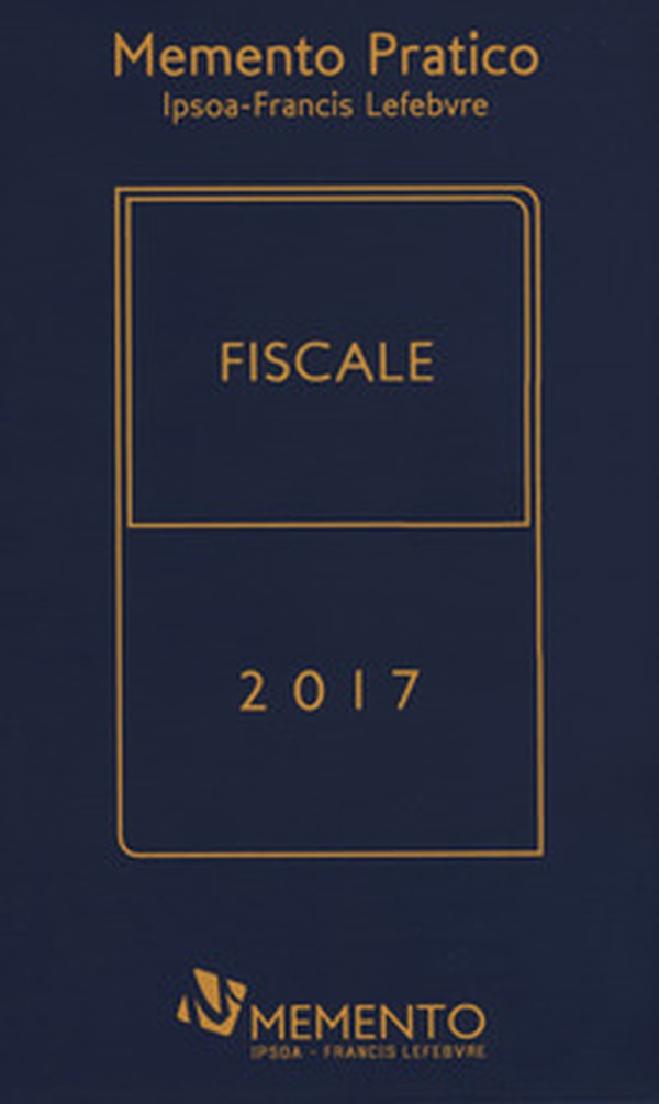 Memento pratico fiscale 2017 - Librerie.coop Memento pratico fiscale 2017 - Librerie.coop