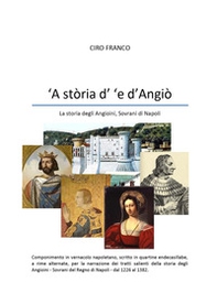 'A stòria d' 'e d'Angiò. La storia degli Angioini, sovrani di Napoli - Librerie.coop