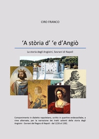 'A stòria d' 'e d'Angiò. La storia degli Angioini, sovrani di Napoli - Librerie.coop