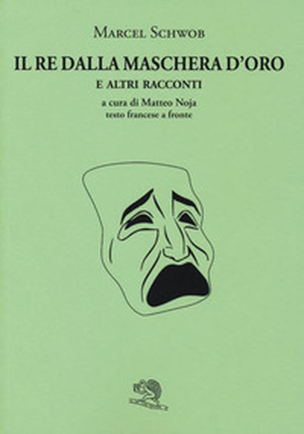 Il re dalla maschera d'oro e altri racconti. Testo francese a fronte - Librerie.coop Il re dalla maschera d'oro e altri racconti. Testo francese a fronte - Librerie.coop