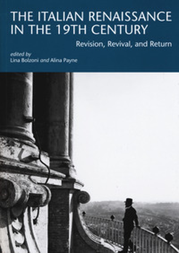 The italian renaissance in the 19th century. Revision, revival, and return - Librerie.coop The italian renaissance in the 19th century. Revision, revival, and return - Librerie.coop