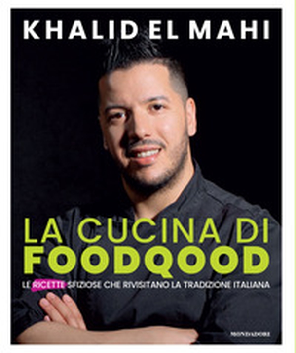 La cucina di Foodqood. Le ricette sfiziose che rivisitano la tradizione italiana - Librerie.coop La cucina di Foodqood. Le ricette sfiziose che rivisitano la tradizione italiana - Librerie.coop