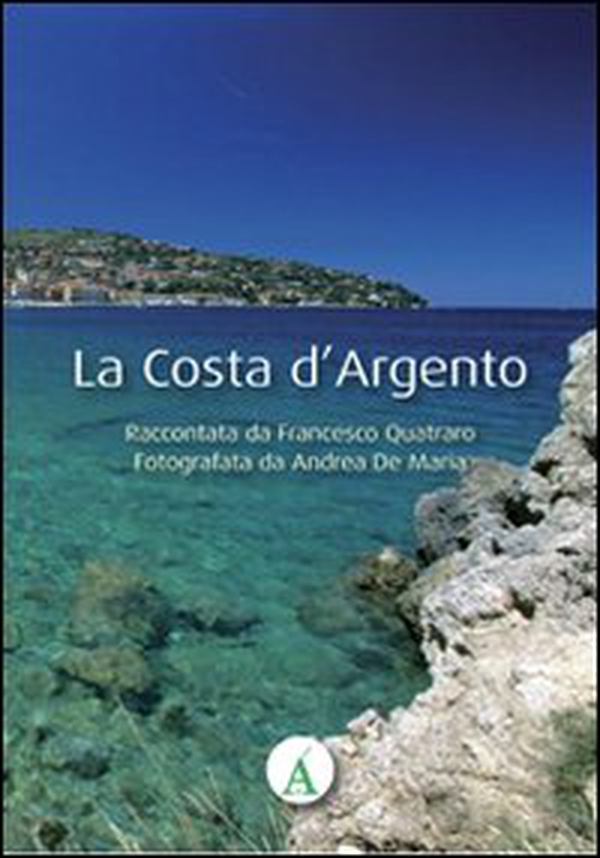 La Costa d'Argento - Librerie.coop La Costa d'Argento - Librerie.coop