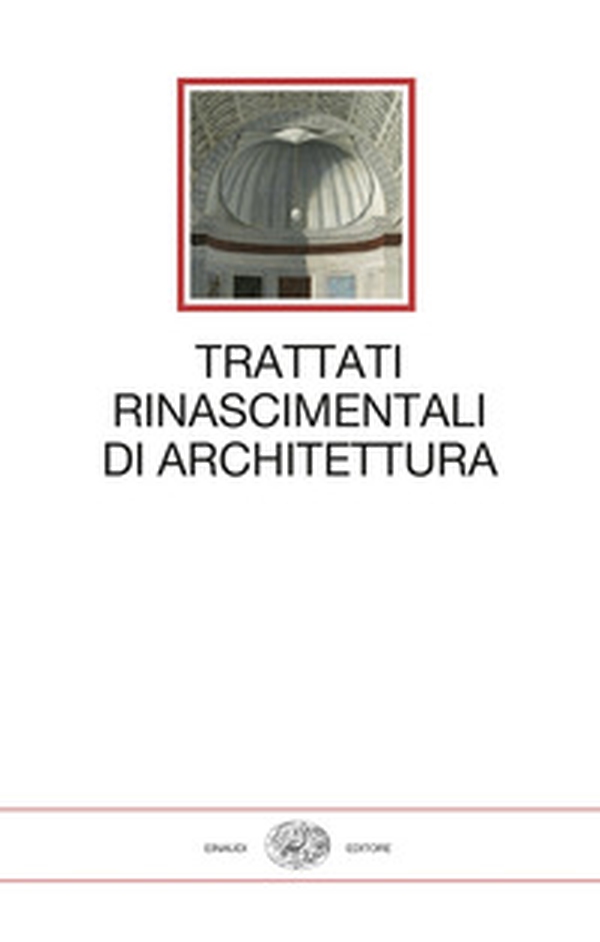 Trattati rinascimentali di architettura - Librerie.coop Trattati rinascimentali di architettura - Librerie.coop