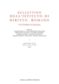 Bullettino dell'Istituto di Diritto Romano "Vittorio Scialoja". Quarta Serie - Vol. XII. Dell'intera collezione Vol. CXVI, 2022 - Librerie.coop
