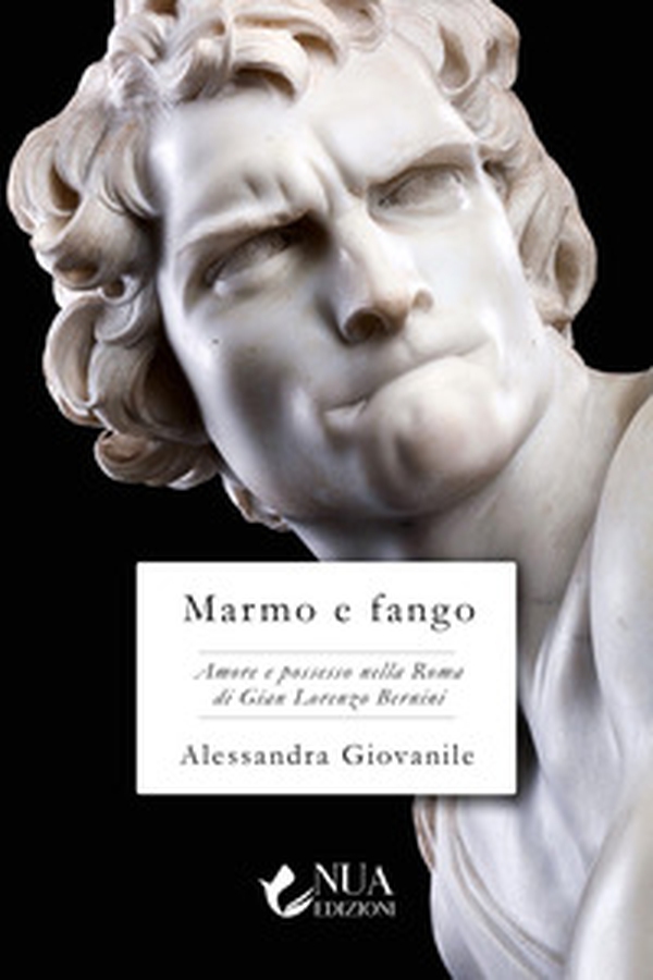 Marmo e fango. Amore e possesso nella Roma di Gian Lorenzo Bernini - Librerie.coop Marmo e fango. Amore e possesso nella Roma di Gian Lorenzo Bernini - Librerie.coop