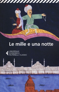 Le mille e una notte. Edizione condotta sul più antico manoscritto arabo stabilito da Muhsin Mahdi - Librerie.coop Le mille e una notte. Edizione condotta sul più antico manoscritto arabo stabilito da Muhsin Mahdi - Librerie.coop