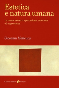 Estetica e natura umana. La mente estesa tra percezione, emozione ed espressione - Librerie.coop Estetica e natura umana. La mente estesa tra percezione, emozione ed espressione - Librerie.coop