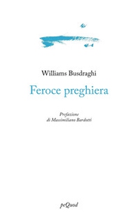 Feroce preghiera - Librerie.coop