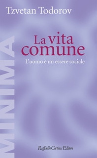 La vita comune. L'uomo è un essere sociale - Librerie.coop