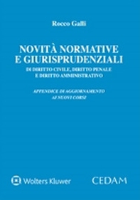 Novità normative e giurisprudenziali di diritto civile, diritto penale e diritto amministrativo. Appendice di aggiornamento ai nuovi corsi - Librerie.coop