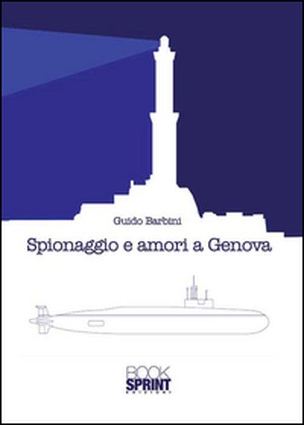 Spionaggio e amori a Genova - Librerie.coop Spionaggio e amori a Genova - Librerie.coop