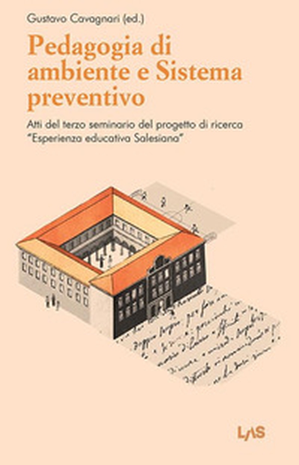 Pedagogia di ambiente e sistema preventivo. Atti del terzo seminario del progetto di ricerca «Esperienza educativa Salesiana» - Librerie.coop