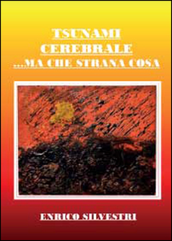 Tsunami cerebrale. Ma che strana cosa - Librerie.coop Tsunami cerebrale. Ma che strana cosa - Librerie.coop