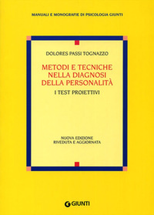 Metodi e tecniche nella diagnosi della personalità. I test proiettivi - Librerie.coop Metodi e tecniche nella diagnosi della personalità. I test proiettivi - Librerie.coop