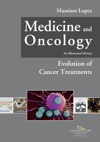 Medicine and oncology. An illustrated history - Vol. 7 - Librerie.coop