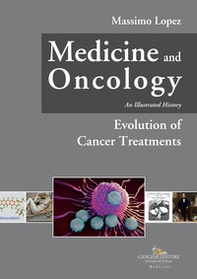 Medicine and oncology. An illustrated history - Vol. 7 - Librerie.coop Medicine and oncology. An illustrated history - Vol. 7 - Librerie.coop
