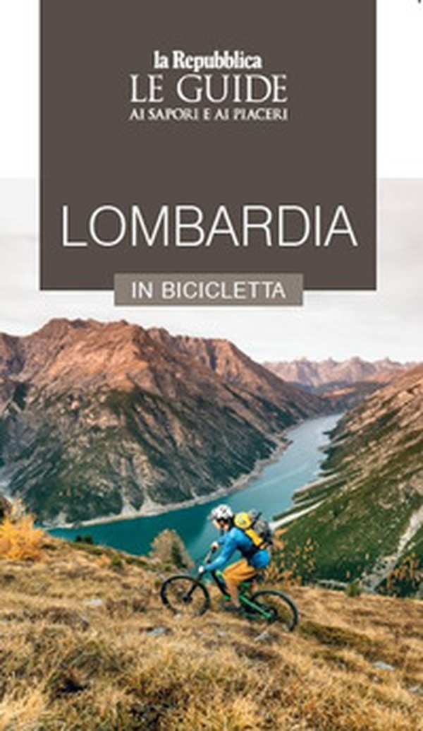 Lombardia in bicicletta. Le guide ai sapori e ai piaceri - Librerie.coop Lombardia in bicicletta. Le guide ai sapori e ai piaceri - Librerie.coop