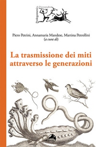 La trasmissione dei miti attraverso le generazioni - Librerie.coop