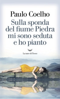 Sulla sponda del fiume Piedra mi sono seduta e ho pianto - Librerie.coop Sulla sponda del fiume Piedra mi sono seduta e ho pianto - Librerie.coop