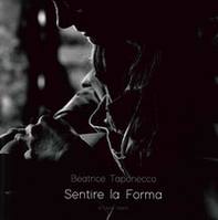 Beatrice Taponecco. Sentire la forma - Librerie.coop Beatrice Taponecco. Sentire la forma - Librerie.coop