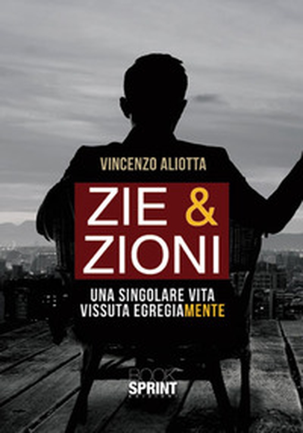 Zie & zioni. Una singolare vita vissuta egregiamente - Librerie.coop Zie & zioni. Una singolare vita vissuta egregiamente - Librerie.coop