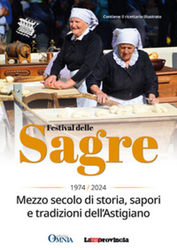 Festival delle Sagre. 1974-2024 mezzo secolo di storia, sapori e tradizioni dell'astigiano - Librerie.coop Festival delle Sagre. 1974-2024 mezzo secolo di storia, sapori e tradizioni dell'astigiano - Librerie.coop