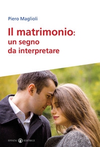 Il matrimonio. Un segno da interpretare - Librerie.coop Il matrimonio. Un segno da interpretare - Librerie.coop