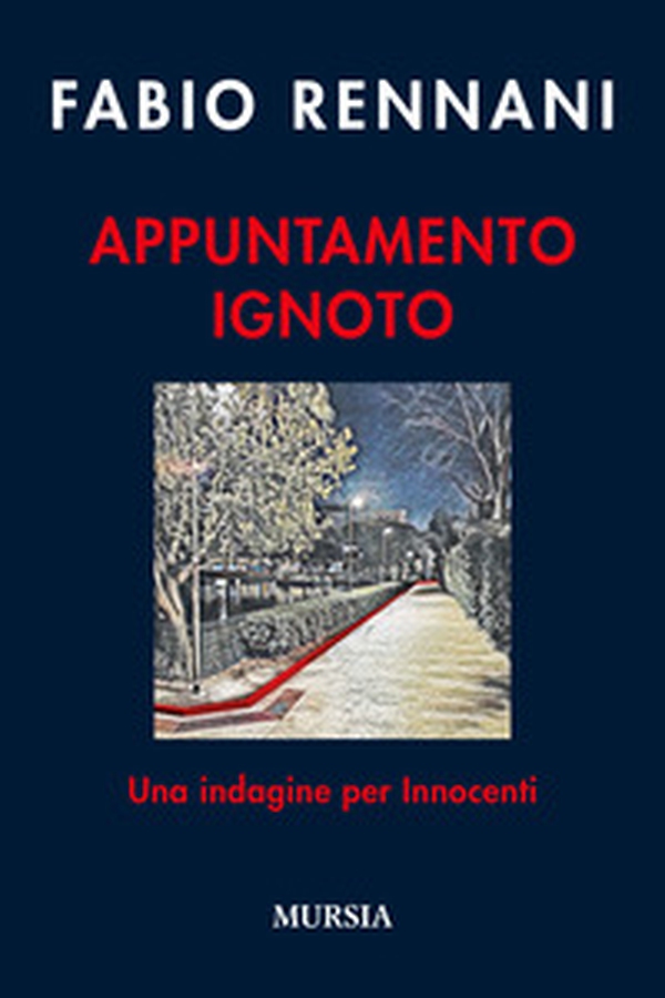Appuntamento ignoto. Una indagine per Innocenti - Librerie.coop Appuntamento ignoto. Una indagine per Innocenti - Librerie.coop