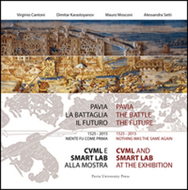 Pavia, la battaglia, il futuro. 1525-2015, niente fu come prima. CVML e SMART lab alla mostra (Pavia, 13 giugno-29 novembre 2015). Ediz. italiana e inglese - Librerie.coop Pavia, la battaglia, il futuro. 1525-2015, niente fu come prima. CVML e SMART lab alla mostra (Pavia, 13 giugno-29 novembre 2015). Ediz. italiana e inglese - Librerie.coop