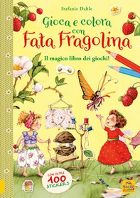 Gioca e colora con Fata Fragolina. Il magico libro dei giochi! Con adesivi - Librerie.coop