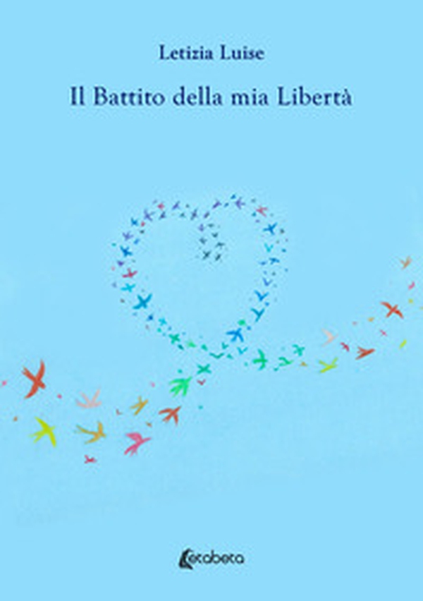 Il battito della mia libertà - Librerie.coop