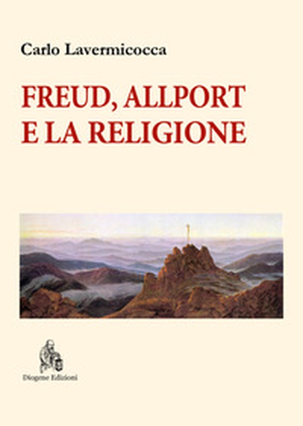 Freud, Allport e la religione. Percorsi di psicologia della religione - Librerie.coop Freud, Allport e la religione. Percorsi di psicologia della religione - Librerie.coop