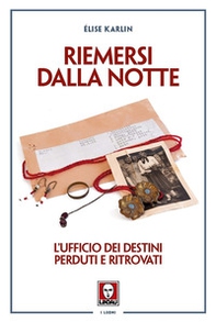Riemersi dalla notte. L'ufficio dei destini perduti e ritrovati - Librerie.coop