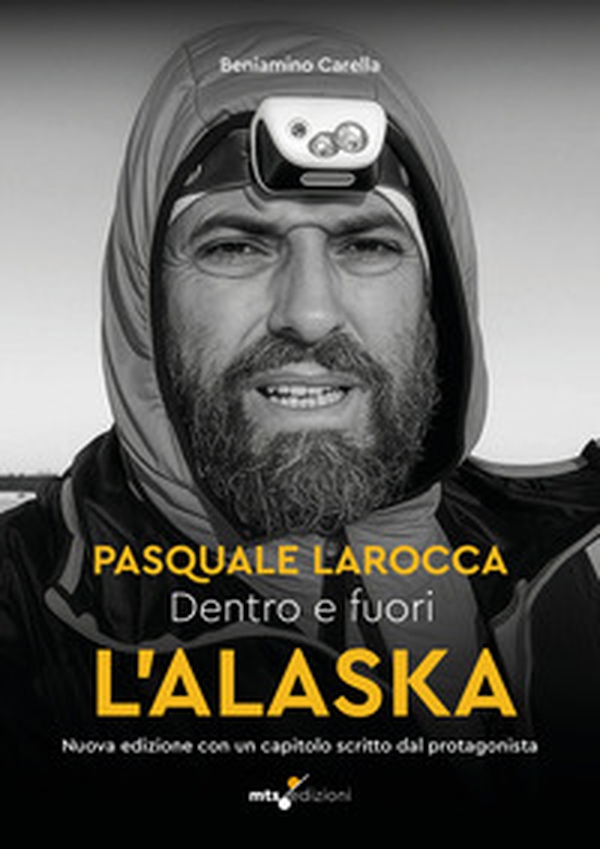 Dentro e fuori l'Alaska. Al di là dei confini: Pasquale Larocca - Librerie.coop