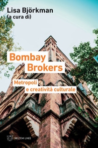 Bombay brokers. Metropoli e creatività culturali - Librerie.coop Bombay brokers. Metropoli e creatività culturali - Librerie.coop