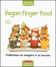 Vegan finger food. Prelibatezze da mangiare in un boccone - Librerie.coop
