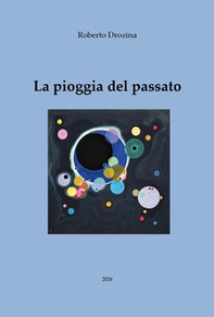 La pioggia del passato - Librerie.coop