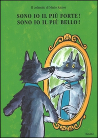 Sono io il più forte!-Sono io il più bello! - Librerie.coop