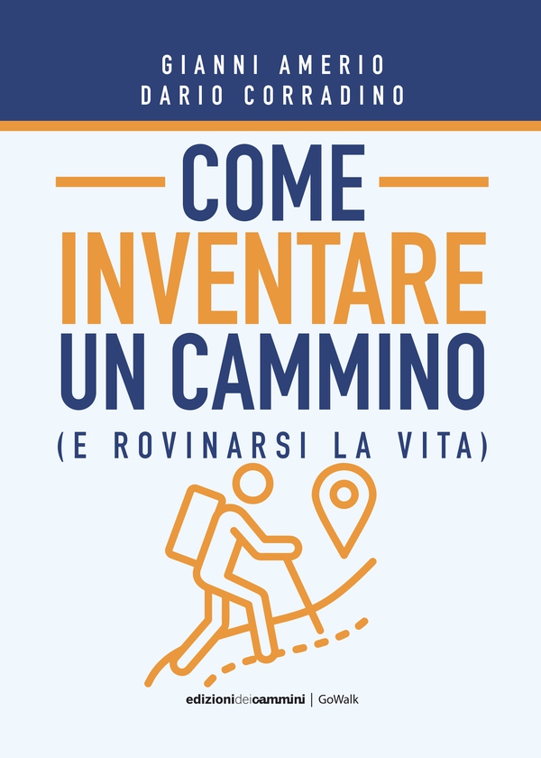 Come inventare un cammino - Librerie.coop Come inventare un cammino - Librerie.coop