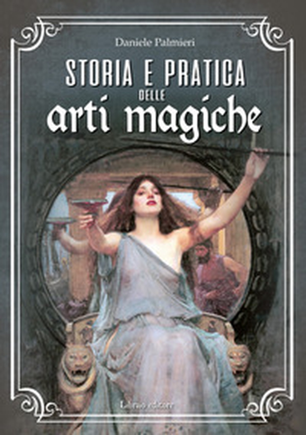 Storia e pratica delle arti magiche - Librerie.coop Storia e pratica delle arti magiche - Librerie.coop