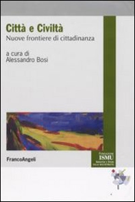 Città e civiltà. Nuove frontiere di cittadinanza - Librerie.coop