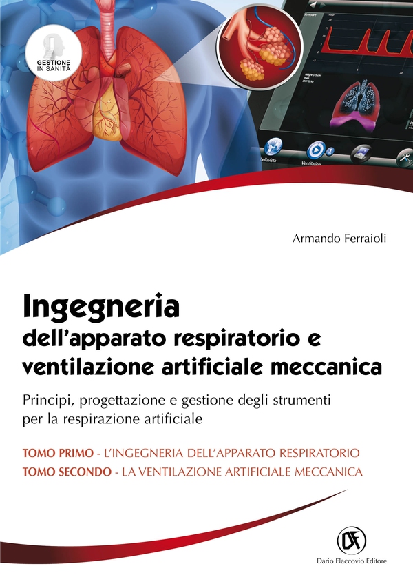 Ingegneria dell’apparato respiratorio e ventilazione artificiale meccanica Tomo I - L'ingegneria dell'apparato respiratorio, Tomo II - La ventilazione artificiale meccanica - Librerie.coop Ingegneria dell’apparato respiratorio e ventilazione artificiale meccanica Tomo I - L'ingegneria dell'apparato respiratorio, Tomo II - La ventilazione artificiale meccanica - Librerie.coop