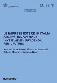 Le imprese estere in Italia. Qualità, innovazione, investimenti: un'agenda per il futuro - Librerie.coop