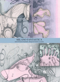 Milano fantastica. La guida di Milano. Ediz. italiana e inglese - Librerie.coop Milano fantastica. La guida di Milano. Ediz. italiana e inglese - Librerie.coop