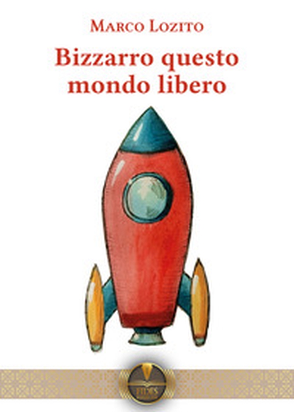 Bizzarro questo mondo libero - Librerie.coop Bizzarro questo mondo libero - Librerie.coop