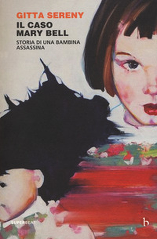 Il caso Mary Bell. Storia di una bambina assassina - Librerie.coop Il caso Mary Bell. Storia di una bambina assassina - Librerie.coop