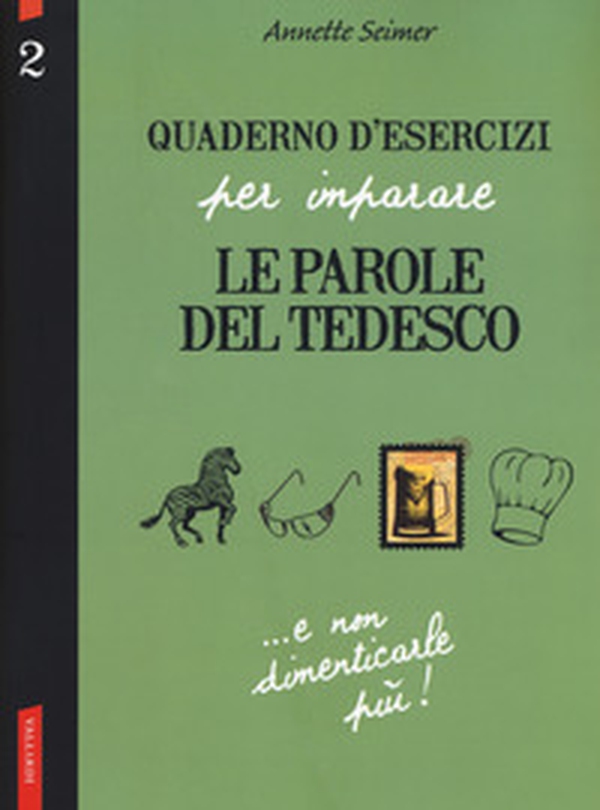 Quaderno d'esercizi per imparare le parole del tedesco - Vol. 2 - Librerie.coop Quaderno d'esercizi per imparare le parole del tedesco - Vol. 2 - Librerie.coop
