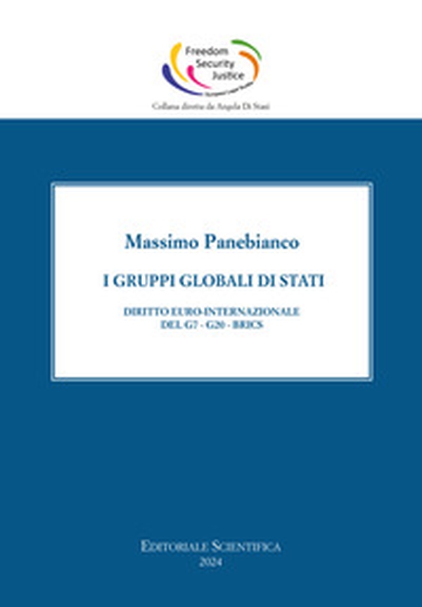 I gruppi globali di stato. Diritto euro-internazionale del G7-G20-Brics - Librerie.coop I gruppi globali di stato. Diritto euro-internazionale del G7-G20-Brics - Librerie.coop